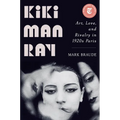 Kiki Man Ray: Art, Love, and Rivalry in 1920s Paris