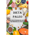 Dieta Paleo: Recetas Fáciles De Mejorar Con La Dieta Paleo Para Principiantes en La Dieta Paleo