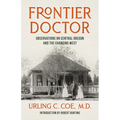 Frontier Doctor: Observations on Central Oregon and the Changing West