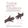 Trusting and Its Tribulations: Interdisciplinary Engagements with Intimacy, Sociality and Trust