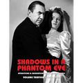 Shadows in a Phantom Eye, Volume 13 (1941-1943): Attractions & Aberrations In The Moving Image 1872-1949