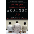 Against Us: The New Face of America's Enemies in the Muslim World