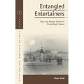 Entangled Entertainers: Jews and Popular Culture in Fin-De-Siècle Vienna