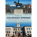 Colorado Springs: The Most Significant Sites in the City