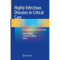 Highly Infectious Diseases in Critical Care: A Comprehensive Clinical Guide
