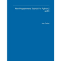 Non-Programmers Tutorial For Python 2 and 3