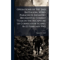 Operations of the 2nd Battalion, 503rd Parachute Infantry Regimental Combat Team in the Recapture of Corregidor Island, 16-23 February 1945