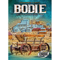 Bodie: The Gold-Mining Ghost Town