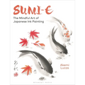 Sumi-E: The Mindful Art of Japanese Ink Painting