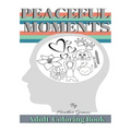 Peaceful Moments: Coloring Book for Adults