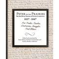 Peter of the Prairies: The Red River Diaries of Peter Garrioch 1837 - 1847