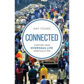 Connected: Starting Your Overseas Life Spiritually Fed