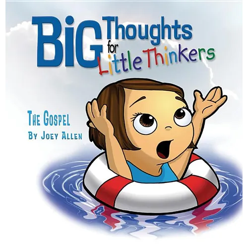Big Thoughts for Little Thinkers: The Gospel