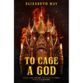 To Cage a God