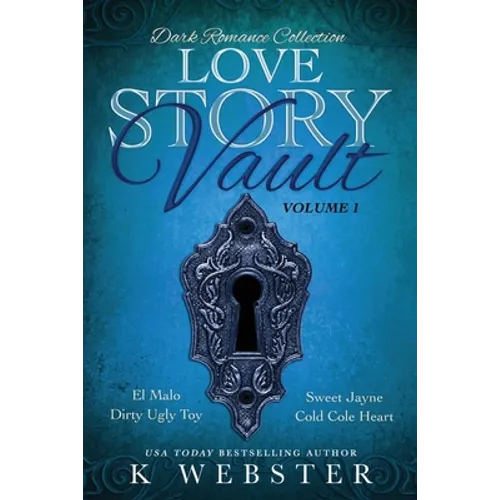 Love Story Vault: Dark Romance Collection