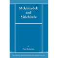 Melchizedek and Melchiresaᶜ