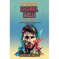 Lionel Messi: The supreme Quiz an Triva book on the Inter Miami Soccer Superstar