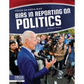 Bias in Reporting on Politics