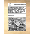 A Voyage Towards the South Pole, and Round the World. Performed in His Majesty's Ships the Resolution and Adventure, in the Years 1772, 1773, 1774, an