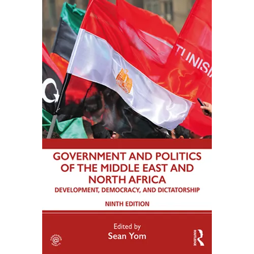 Government and Politics of the Middle East and North Africa: Development, Democracy, and Dictatorship