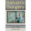 Bariatric Surgery: The Best and Worst Decision I Ever Made