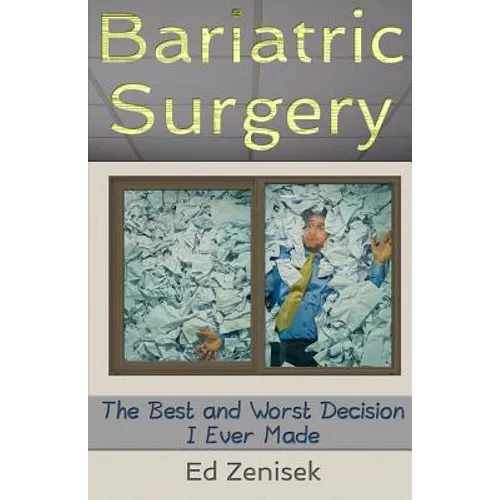 Bariatric Surgery: The Best and Worst Decision I Ever Made