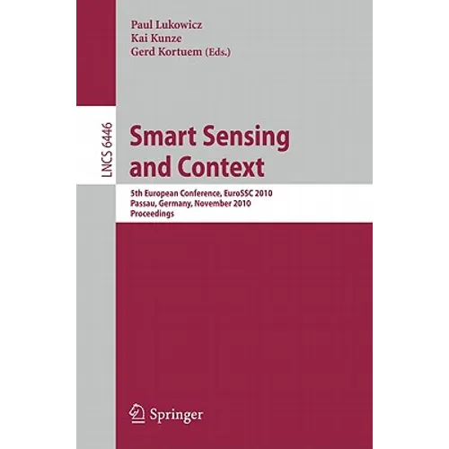 Smart Sensing and Context: 5th European Conference, EuroSSC 2010 Passau, Germany, November 14-16, 2010 Proceedings