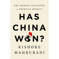 Has China Won?: The Chinese Challenge to American Primacy