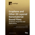 Graphene and Other 2D Layered Nanomaterial-Based Films: Synthesis, Properties and Applications