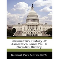 Documentary History of Jamestown Island Vol. 1: Narrative History