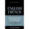 Theme-based dictionary British English-French - 5000 words