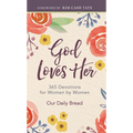 God Loves Her: 365 Devotions for Women by Women (a Daily Bible Devotional for the Entire Year)
