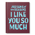 Just Some of the Reasons I Like You So Much