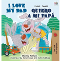 I Love My Dad (English Spanish children's book): English Spanish Bilingual Edition