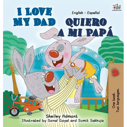 I Love My Dad (English Spanish children's book): English Spanish Bilingual Edition