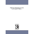 Eight Years Wanderings in Ceylon. by Sir Samuel W. Baker ...