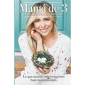 Mamá de 3: Lo que sucede mientras están bajo nuestras alas...
