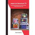 Japan on American TV: Screaming Samurai Join Anime Clubs in the Land of the Lost