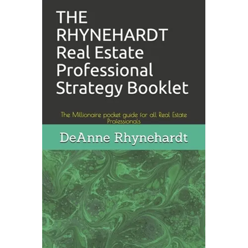THE RHYNEHARDT Real Estate Professional Strategy Booklet: The Millionaire pocket guide for all Real Estate Professionals