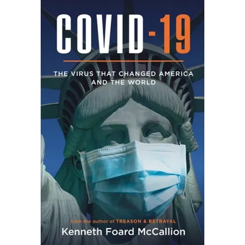 COVID-19 The Virus that changed America and the World