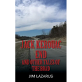 Jack Kerouac End and Other Tales of the Road