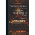 The Deity Of Jesus Christ According To The Gospel Of John