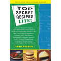 Top Secrets Recipes-Lite!: Creating Reduced-Fat Kitchen Clones of America's Favorite Brand-Name Foods