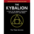The Kybalion: A Study of The Hermetic Philosophy of Ancient Egypt and Greece [Enhanced]