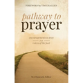 Pathway to Prayer: Encouragements to Pray from Voices of the Past