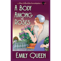 A Body Among the Roses: A 1920's Murder Mystery
