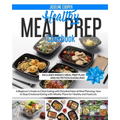 Healthy Meal Prep Cookbook: A Beginner's Guide to Clean Eating with Detailed Natural Meal Planning. How to Stop Emotional Eating with Weekly Plans