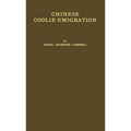 Chinese Coolie Emigration: To Countries Within the British Empire