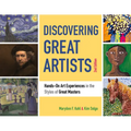 Discovering Great Artists: Hands-On Art Experiences in the Styles of Great Masters Volume 10