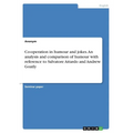 Co-operation in humour and jokes. An analysis and comparison of humour with reference to Salvatore Attardo and Andrew Goatly